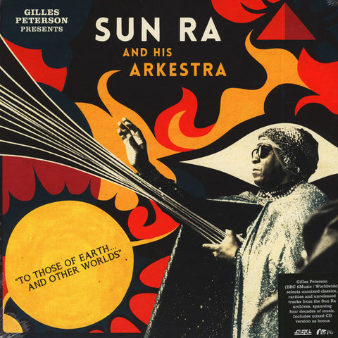 Gilles Peterson Presents Sun Ra And His Arkestra - To Those Of Earth... And Other Worlds