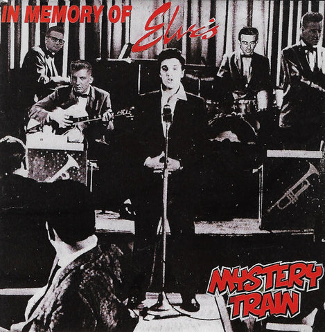 Mystery Train - In Memory Of Elvis