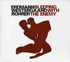 Erdmann / Westergaard / Rohrer - Sleeping With The Enemy