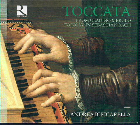Andrea Buccarella - Toccata From Claudio Merulo To Johann Sebastian Bach