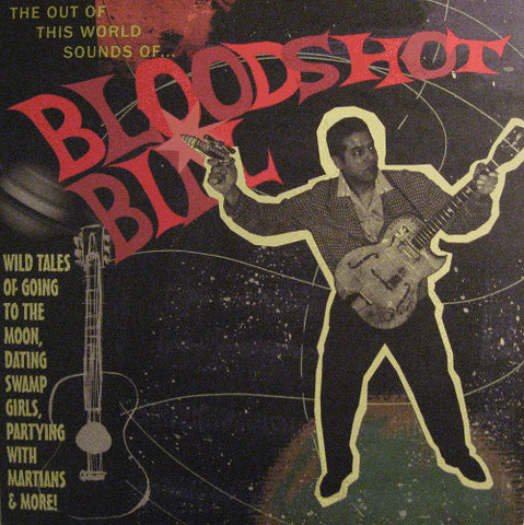 Bloodshot Bill, - The Out Of This World Sounds Of Bloodshot Bill