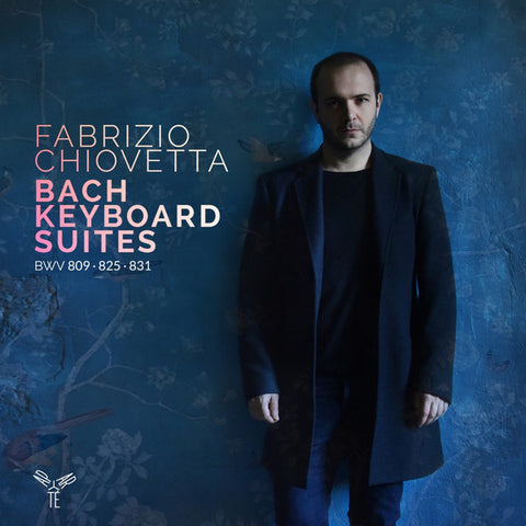 Fabrizio Chiovetta, Bach - Keyboard Suites BWV 809 • 825 • 831
