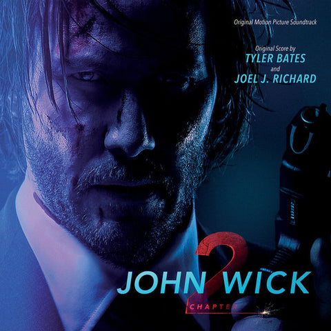 Tyler Bates And Joel J. Richard - John Wick: Chapter 2 (Original Motion Picture Soundtrack)