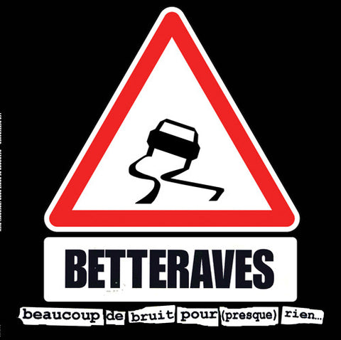 Betteraves - Beaucoup De Bruit Pour (Presque) Rien...