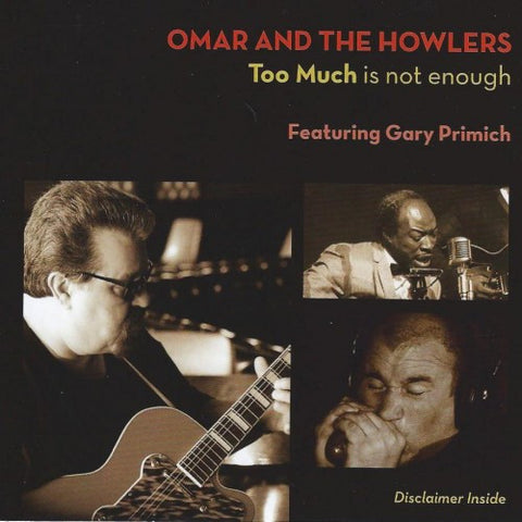 Omar And The Howlers Featuring Gary Primich - Too Much Is Not Enough
