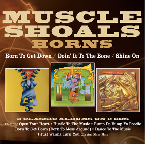 Muscle Shoals Horns - Born To Get Down / Doin’ It To The Bone / Shine On