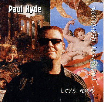 Paul Hyde - Love And The Great Depression
