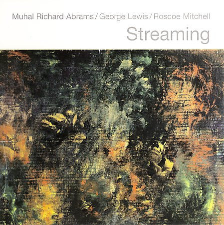 Muhal Richard Abrams / George Lewis / Roscoe Mitchell - Streaming