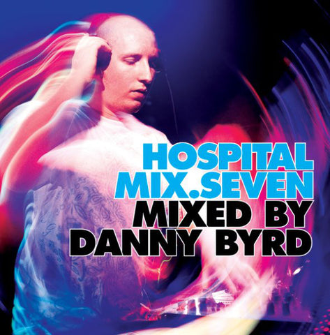 Danny Byrd - Hospital Mix.Seven