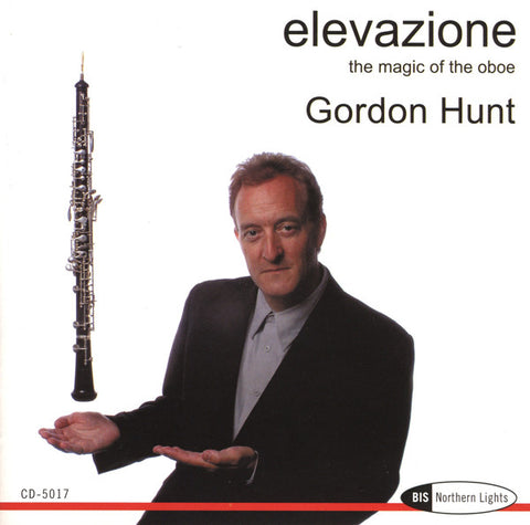 Gordon Hunt - Elevazione - The Magic Of The Oboe