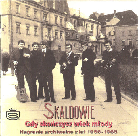 Skaldowie - Gdy Skończysz Wiek Młody (Nagrania Archiwalne Z Lat 1966-1968)
