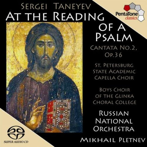 Sergei Taneyev, St. Petersburg State Academic Capella Choir, Boys Choir Of The Glinka Choral College, Russian National Orchestra, Mikhail Pletnev - At The Reading Of A Psalm, Cantata No. 2, Op. 36