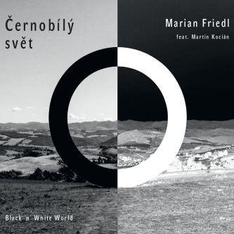 Marian Friedl Feat. Martin Kocián - Černobílý Svět = Black 'n'  White World