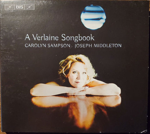 Carolyn Sampson, Joseph Middleton - A Verlaine Songbook