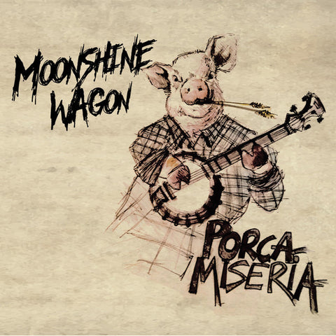 Moonshine Wagon - Porca Miseria
