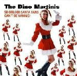 The Dino Martinis - 50,000,000 Santa Fans Can't Be Wrong