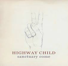 Highway Child - Sanctuary Come