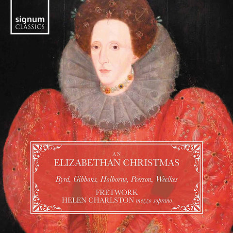 Byrd, Gibbons, Holborne, Peerson, Weelkes, Fretwork, Helen Charlston - An Elizabethan Christmas