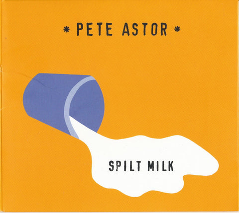 Pete Astor - Spilt Milk