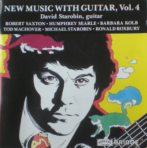 David Starobin - New Music With Guitar, Volume 4
