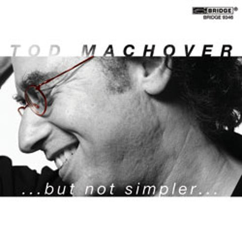 Tod Machover - . . . But Not Simpler . . .