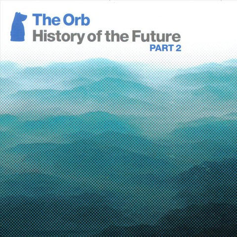 The Orb - History Of The Future (Part 2)