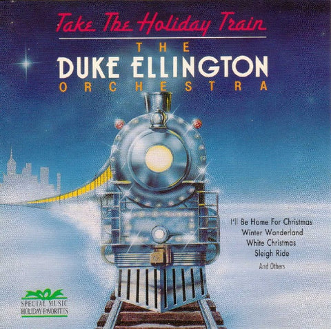 The Duke Ellington Orchestra - Take The Holiday Train