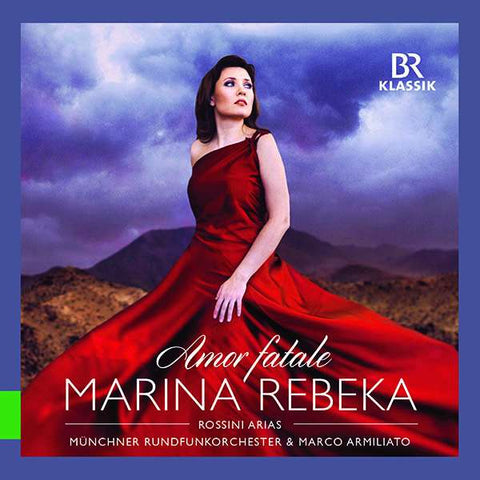 Marina Rebeka, Münchner Rundfunkorchester & Marco Armiliato - Amor Fatale: Rossini Arias