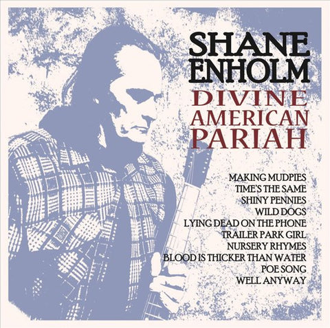 Shane Enholm - Divine American Pariah