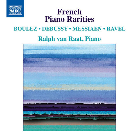 Ralph van Raat - Boulez · Debussy · Messiaen · Ravel - French Piano Rarities