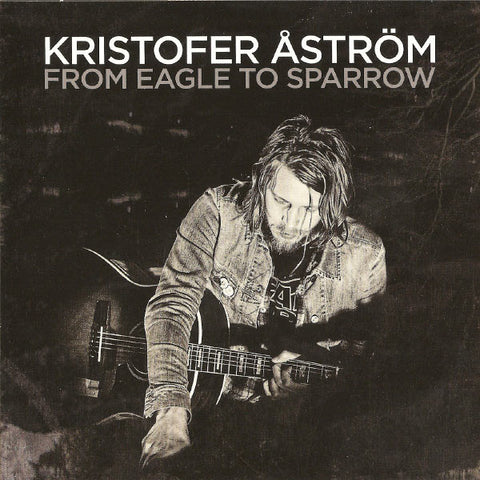 Kristofer Åström - From Eagle To Sparrow
