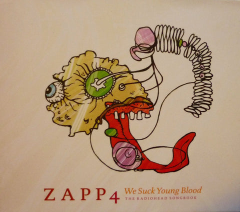 Zapp4, - We Suck Young Blood - The Radiohead Songbook