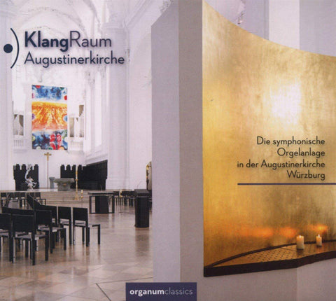 Christian Bischof, Erwin Horn, Hans-Bernhard Ruß - KlangRaum Augustinerkirche (Die Symphonische Orgelanlage In Der Augustinerkirche Würzburg)