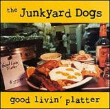Junkyard Dogs - Good Livin' Platter