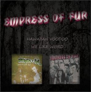 Empress Of Fur - Hawaiian Voodoo/We like weird