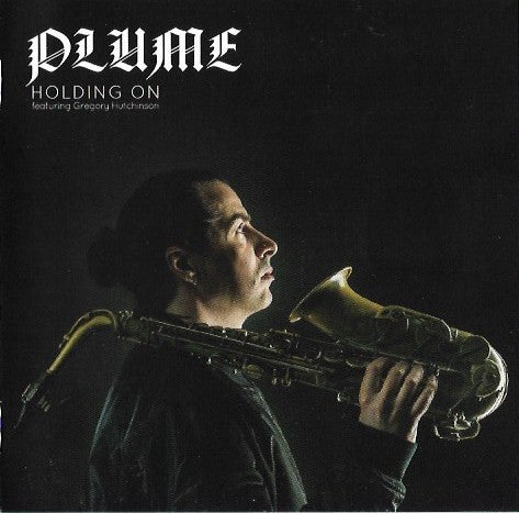 Plume Featuring Gregory Hutchinson - Holding On