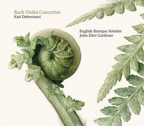 Bach, Kati Debretzeni, English Baroque Soloists, John Eliot Gardiner - Bach Violin Concertos