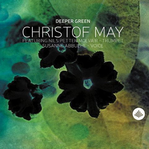 Christof May Featuring Nils Petter Molvær - Susanne Abbuehl - Deeper Green