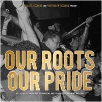 Various - Our Roots Our Pride - History Of The Italian Positive Hardcore And Straight Edge Movement 1990-1995