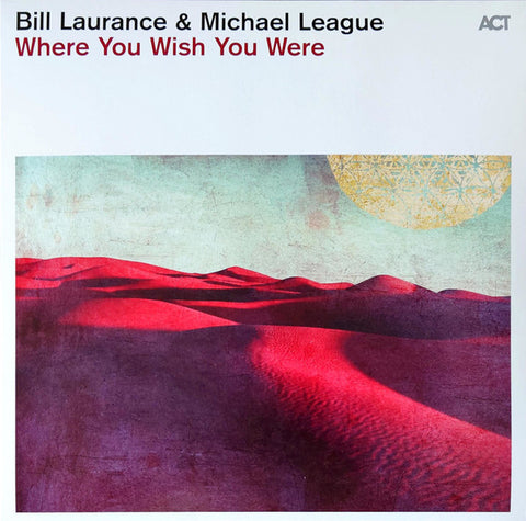 Bill Laurance, Michael League - Where You Wish you Were