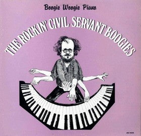 The Rockin' Civil Servant - The Rockin' Civil Servant Boogies : Boogie Woogie Piano