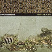 Love Injections - Trees On A Hill