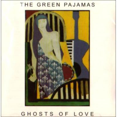 The Green Pajamas - Ghosts Of Love