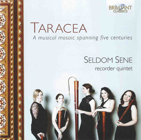 Seldom Sene - Taracea - A Musical Mosaic Spanning Five Centuries