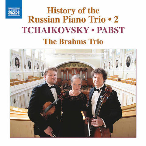 Tchaikovsky, Pabst, The Brahms Trio - History Of The Russian Piano Trio, Vol. 2