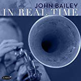 John Bailey - In Real Time
