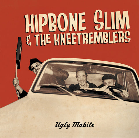 Hipbone Slim And The Knee Tremblers - Ugly Mobile