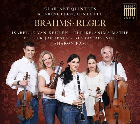 Johannes Brahms, Max Reger, Sharon Kam, Isabelle van Keulen, Ulrike-Anima Mathé, Volker Jacobsen, Gustav Rivinius - Clarinet Quintets