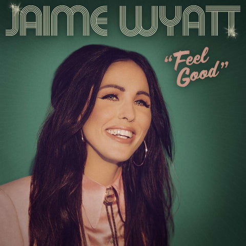 Jaime Wyatt - “Feel Good”