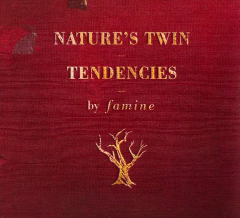 Famine - Nature's Twin Tendencies